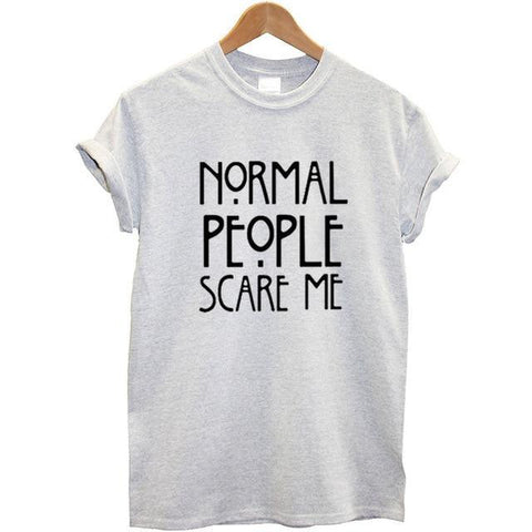 Normal People Scare Me T-Shirt